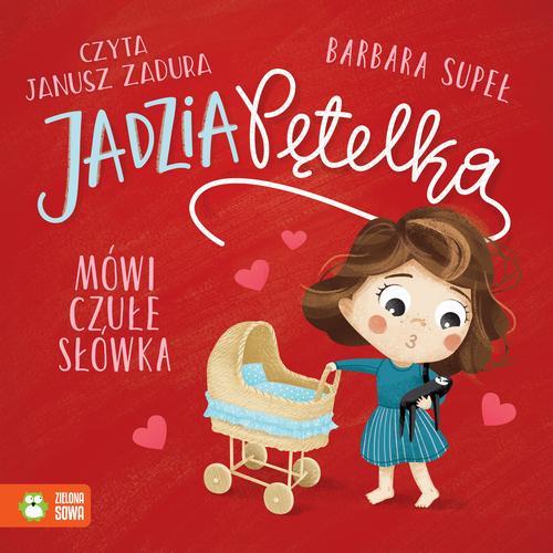 Tytuł: Jadzia Pętelka mówi czułe słówka
Autor: Barbara Supeł
Wydawnictwo: Zielona Sowa
Formaty: MP3