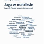 Jaga w matriksie. Legendy Polskie w epoce konwergencji — okładka e-booka