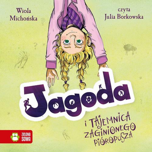 Tytuł: Jagoda i tajemnica zaginionego pióropusza
Autor: Wiola Michońska
Wydawnictwo: Zielona Sowa
Formaty: MP3