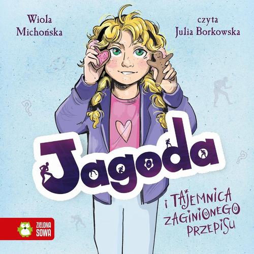 Tytuł: Jagoda i tajemnica zaginionego przepisu
Autor: Wiola Michońska
Wydawnictwo: Zielona Sowa
Formaty: MP3