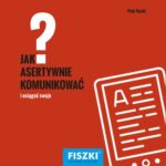 Tytuł: Jak asertywnie komunikować?
Autor: Piotr Bucki
Wydawnictwo: Cztery Głowy
Formaty: PDF