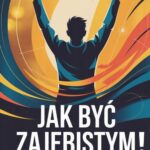 Jak być zajebistym! Poradnik dla tych, którzy chcą więcej od życia — okładka e-booka