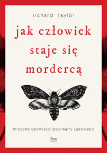 Tytuł: Jak człowiek staje się mordercą. Mroczne opowieści psychiatry sądowego
Autor: Richard Taylor
Wydawnictwo: Wydawnictwo JK (Aha, Feeria)
Formaty: EPUB, MOBI