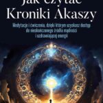 Tytuł: Jak czytać Kroniki Akaszy
Autor: Linda Howe
Wydawnictwo: Studio Astropsychologii
Formaty: EPUB, PDF, MOBI