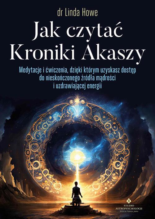Tytuł: Jak czytać Kroniki Akaszy
Autor: Linda Howe
Wydawnictwo: Studio Astropsychologii
Formaty: EPUB, PDF, MOBI