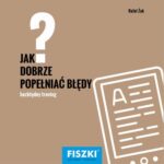 Tytuł: Jak dobrze popełniać błędy?
Autor: Rafał Żak
Wydawnictwo: Cztery Głowy
Formaty: PDF