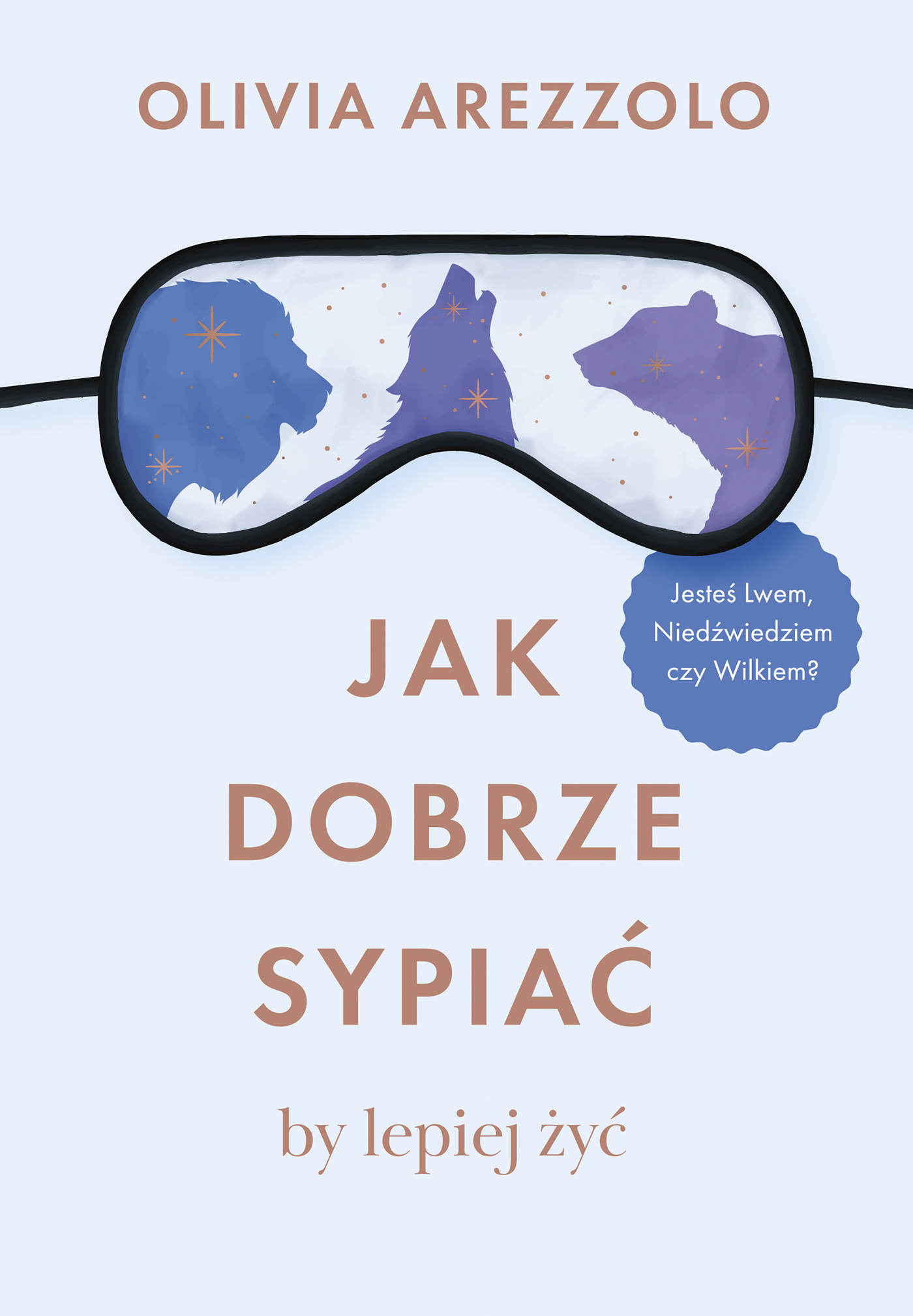 Jak dobrze sypiać, by lepiej żyć. Jesteś Lwem, Niedźwiedziem czy Wilkiem? — okładka e-booka