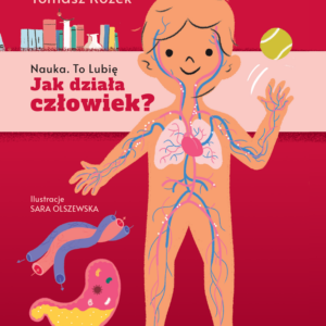 Tytuł: Jak działa człowiek?
Autor: dr Tomasz Rożek
Wydawnictwo: Nauka. To lubię
Formaty: PDF