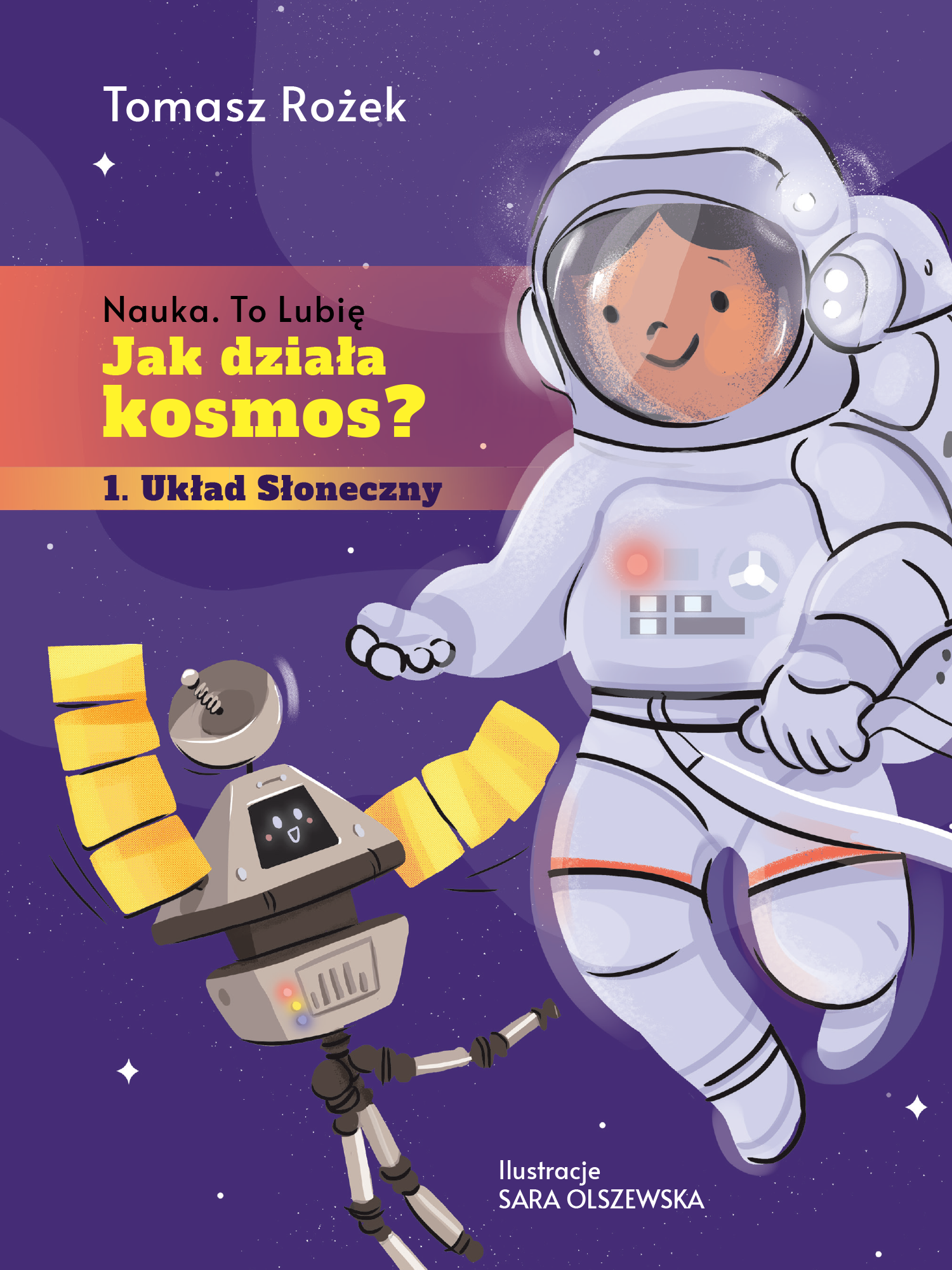 Tytuł: Jak działa kosmos?
Autor: dr Tomasz Rożek
Wydawnictwo: Nauka. To lubię
Formaty: PDF