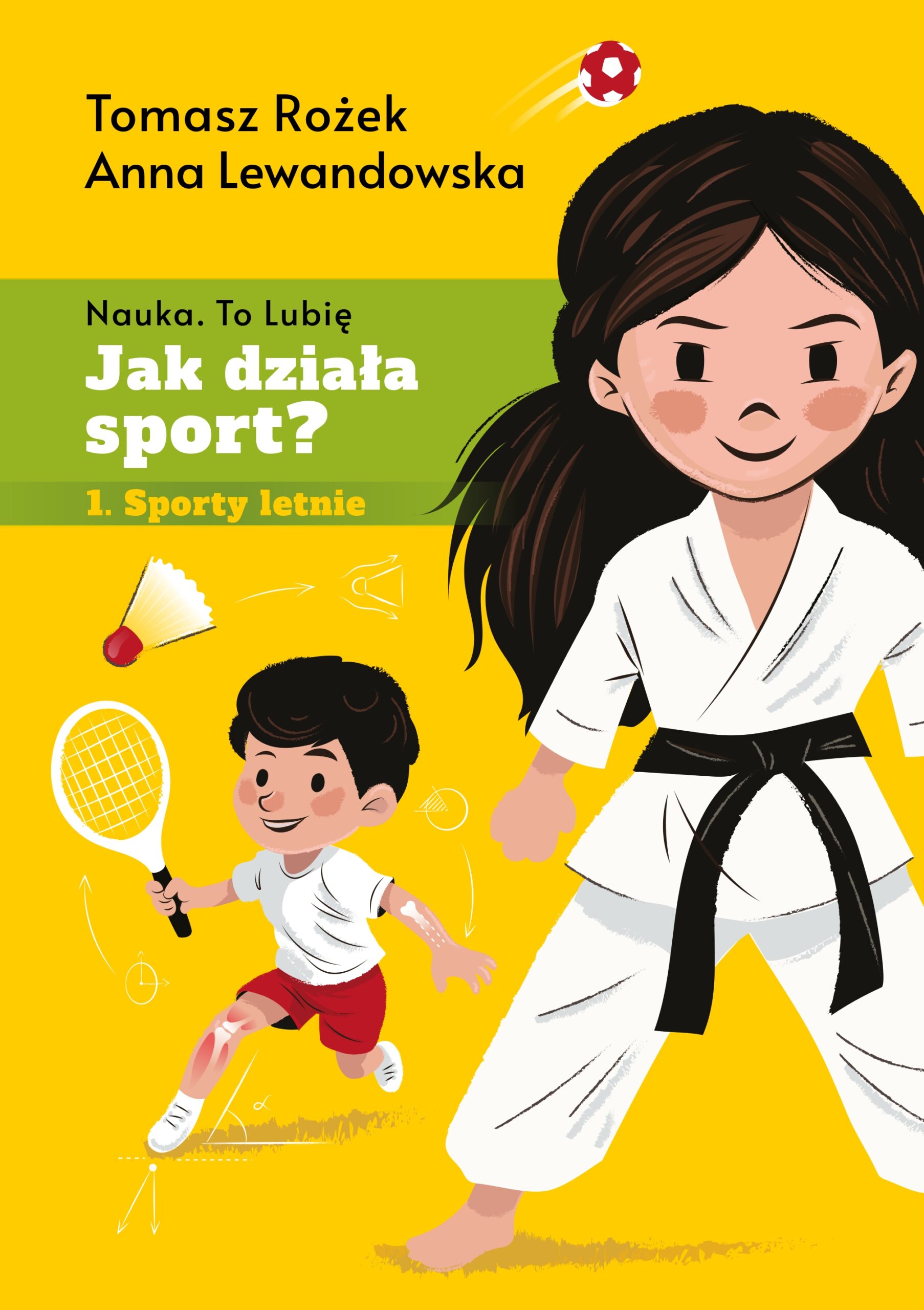 Tytuł: Jak działa sport?. Sporty letnie
Autor: dr Tomasz Rożek, Anna Lewandowska
Wydawnictwo: Nauka. To lubię
Formaty: PDF