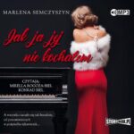 Jak ja jej nie kochałem — okładka audiobooka