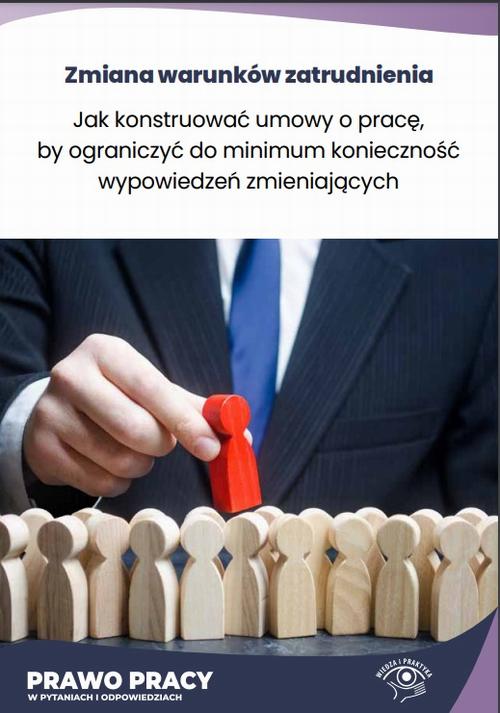 Tytuł: Jak konstruować umowy o pracę, by ograniczyć do minimum konieczność wypowiedzeń zmieniających
Autor: Rafał Krawczyk
Wydawnictwo: Wiedza i Praktyka
Formaty: PDF, EPUB, MOBI