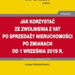 Jak korzystać ze zwolnienia z VAT przy sprzedaży nieruchomości po zmianach od 1 września 2019 r. — okładka e-booka