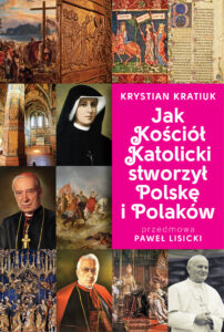 Tytuł: Jak Kościół Katolicki stworzył Polskę i Polaków
Autor: Krystian Kratiuk
Wydawnictwo: Fronda
Formaty: EPUB, MOBI