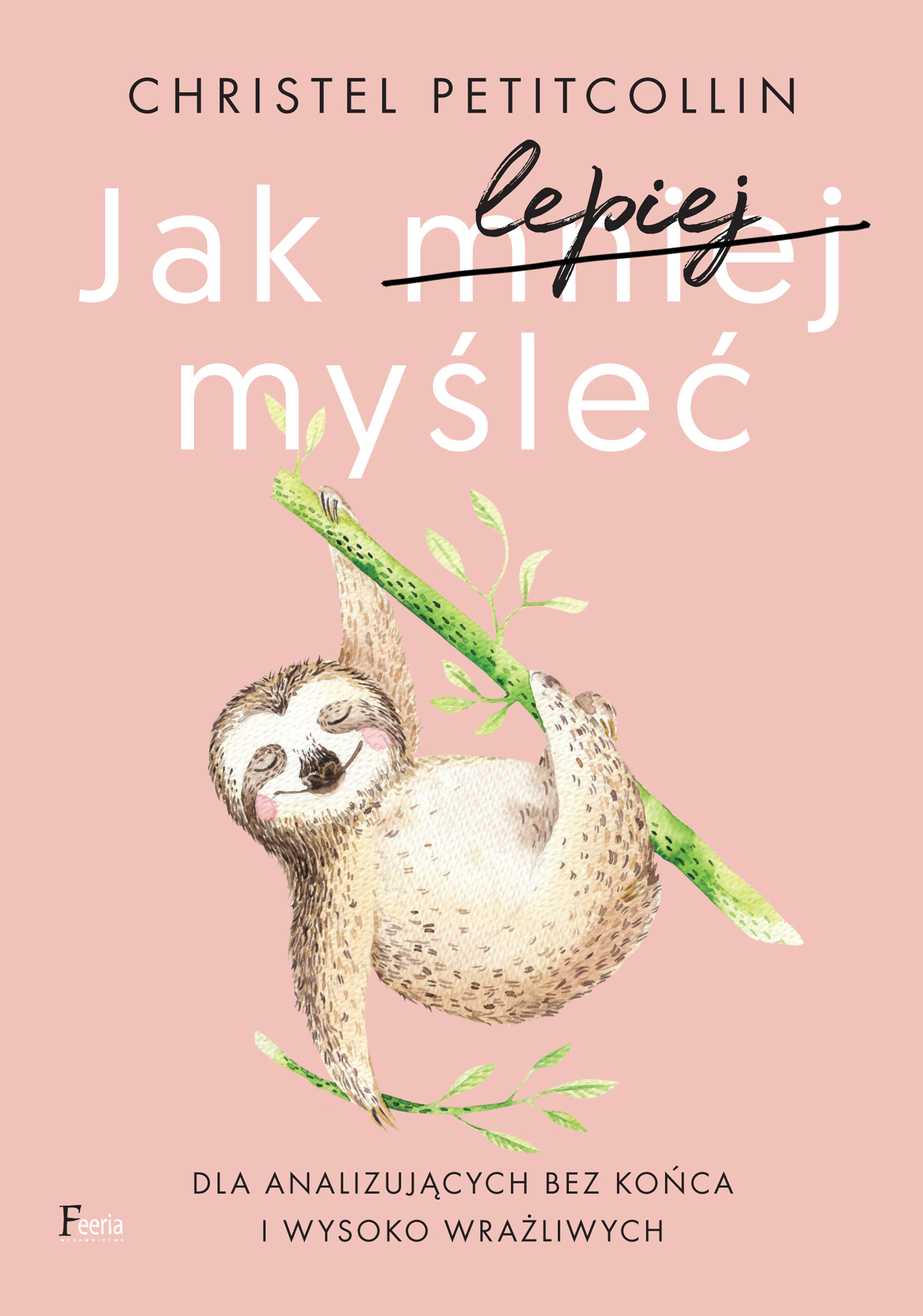 Tytuł: Jak lepiej myśleć. Dla analizujących bez końca i wysoko wrażliwych
Autor: Christel Petitcollin
Wydawnictwo: Wydawnictwo JK (Aha, Feeria)
Formaty: EPUB, MOBI