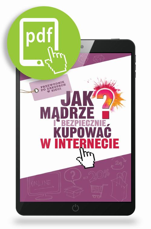 Tytuł: Jak mądrze i bezpiecznie kupować w Internecie
Autor: Jagoda Kowalczyk, Artur Weber, Martyna Komorniczak, Andrzej Jabłoński
Wydawnictwo: Medical Education
Formaty: PDF