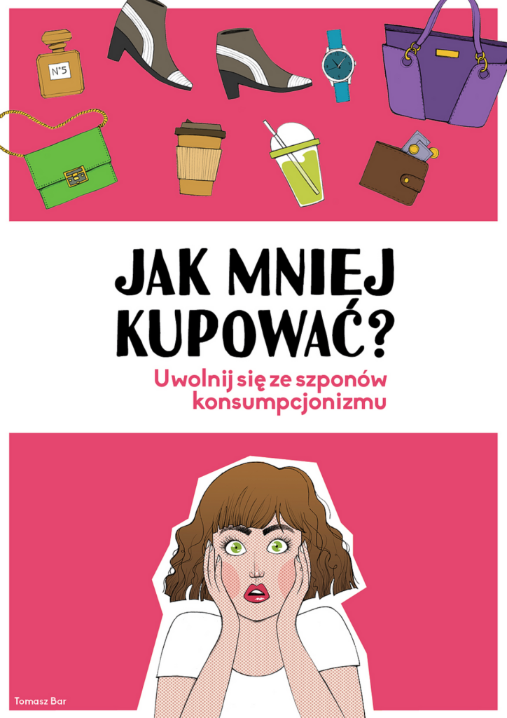 Jak mniej kupować. Uwolnij się ze szponów konsumpcjonizmu — okładka