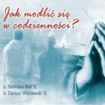 Tytuł: Jak modlić się w codzienności
Autor: Stanisław Biel, Dariusz Wiśniewski
Wydawnictwo: WAM
Formaty: MP3