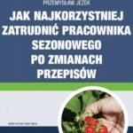 Jak najkorzystniej zatrudnić pracownika sezonowego po zmianach przepisów — okładka e-booka