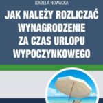 Jak należy rozliczać wynagrodzenie za czas urlopu wypoczynkowego — okładka e-booka