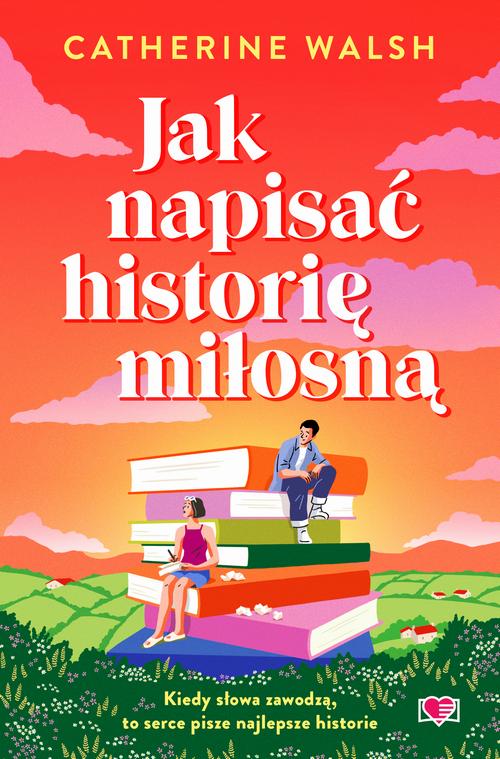 Tytuł: Jak napisać historię miłosną
Autor: Catherine Walsh
Wydawnictwo: Papierowe Serca
Formaty: MOBI, EPUB