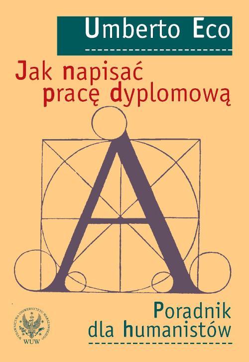 Tytuł: Jak napisać pracę dyplomową
Autor: Umberto Eco
Wydawnictwo: Wydawnictwa Uniwersytetu Warszawskiego
Formaty: MOBI, EPUB, PDF