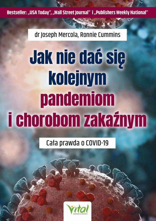 Tytuł: Jak nie dać się kolejnym pandemiom i chorobom zakaźnym
Autor: Joseph Mercola
Wydawnictwo: Vital
Formaty: PDF, EPUB, MOBI