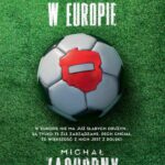 Tytuł: Jak (nie) grać w Europie
Autor: Michał Zachodny
Wydawnictwo: SQN
Formaty: MOBI, EPUB