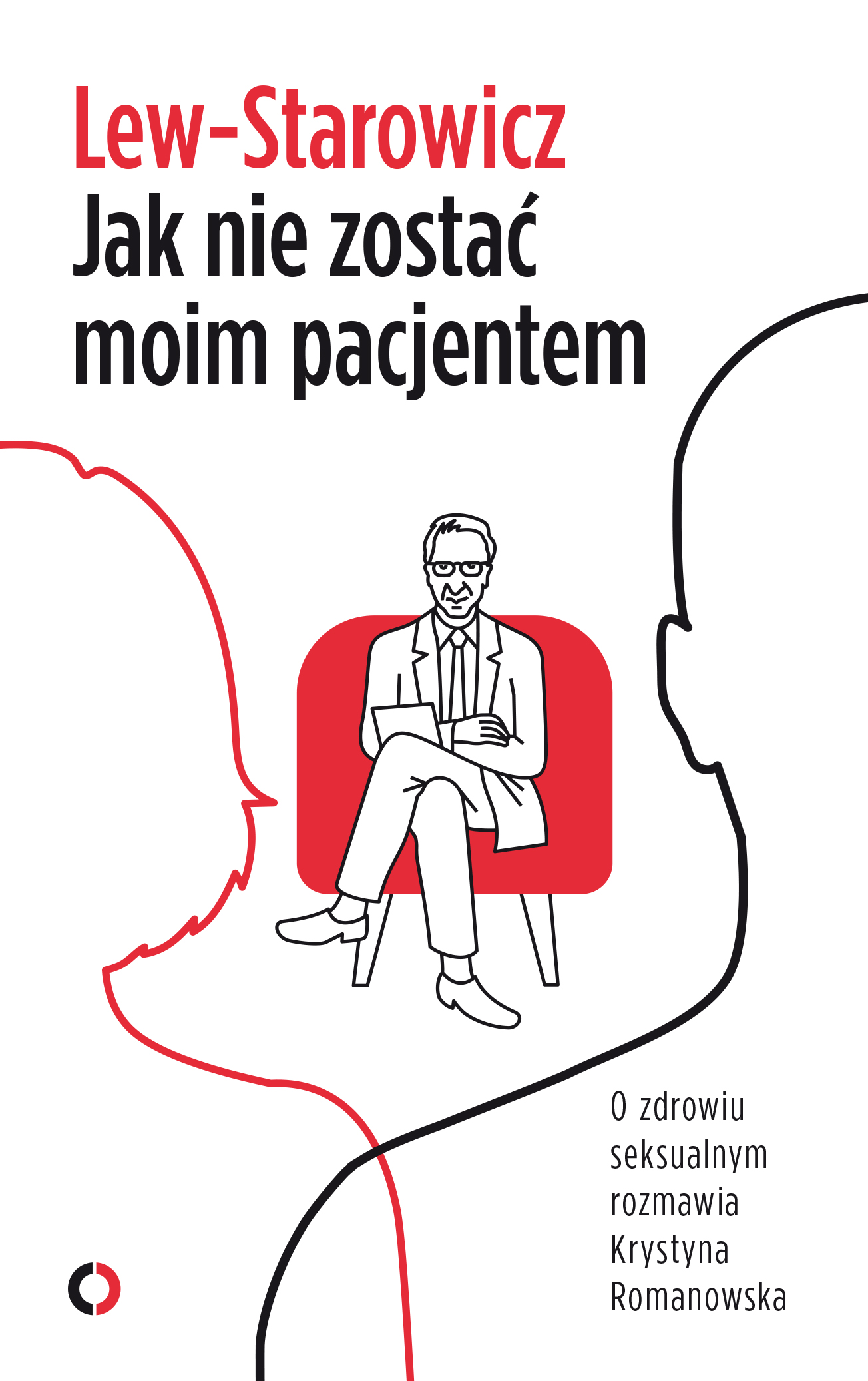 Tytuł: Jak nie zostać moim pacjentem
Autor: Zbigniew Lew-Starowicz
Wydawnictwo: Czerwone i Czarne
Formaty: EPUB, MOBI