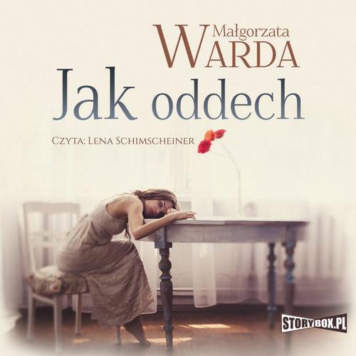 Tytuł: Jak oddech
Autor: Małgorzata Warda
Wydawnictwo: Storybox
Formaty: MP3