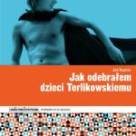 Tytuł: Jak odebrałem dzieci Terlikowskiemu
Autor: Jaś Kapela
Wydawnictwo: Wydawnictwo Krytyki Politycznej
Formaty: MOBI