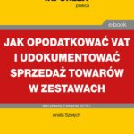 Jak opodatkować VAT i udokumentować sprzedaż towarów w zestawach — okładka e-booka