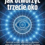 Tytuł: Jak otworzyć trzecie oko
Autor: Ulrich Warnke
Wydawnictwo: Studio Astropsychologii
Formaty: MOBI, PDF, EPUB