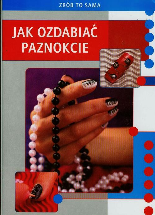 Jak ozdabiać paznokcie — okładka