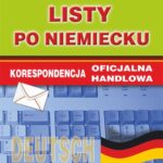 Tytuł: Jak pisać listy po niemiecku. Korespondencja oficjalna. Korespondencja handlowa
Autor: Monika Smaza
Wydawnictwo: Literat
Formaty: PDF