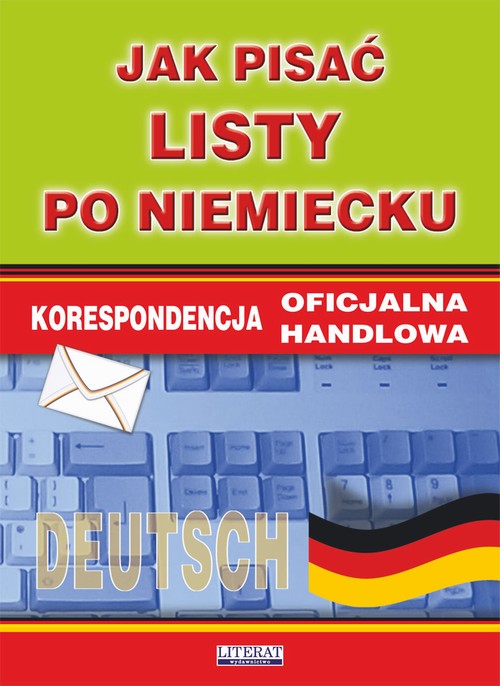 Tytuł: Jak pisać listy po niemiecku. Korespondencja oficjalna. Korespondencja handlowa
Autor: Monika Smaza
Wydawnictwo: Literat
Formaty: PDF