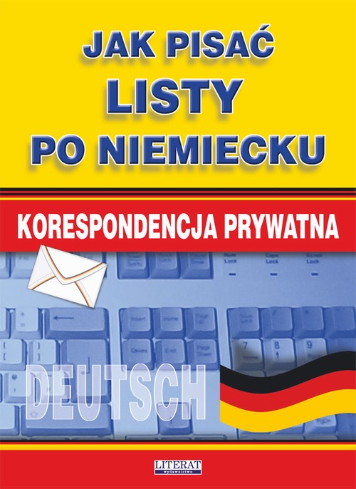 Tytuł: Jak pisać listy po niemiecku. Korespondencja prywatna
Autor: Monika Smaza
Wydawnictwo: Literat
Formaty: PDF