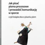 Tytuł: Jak pisać pisma procesowe i prowadzić komunikację w sporze. Czyli książeczka o pisaniu pism
Autor: Maciej Gawroński, Piotr Biernatowski
Wydawnictwo: Wolters Kluwer
Formaty: PDF