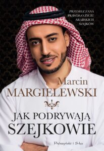Tytuł: Jak podrywają szejkowie
Autor: Marcin Margielewski
Wydawnictwo: Prószyński Media
Formaty: EPUB, MOBI