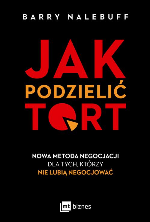 Tytuł: Jak podzielić tort
Autor: Barry Nalebuff
Wydawnictwo: MT Biznes
Formaty: MOBI, EPUB