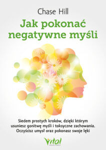 Tytuł: Jak pokonać negatywne myśli. Siedem prostych kroków, dzięki którym usuniesz gonitwę myśli i toksyczne zachowania. Oczyścisz umysł oraz pokonasz swoje lęki
Autor: Chase Hill
Wydawnictwo: Studio Astropsychologii
Formaty: EPUB, PDF, MOBI