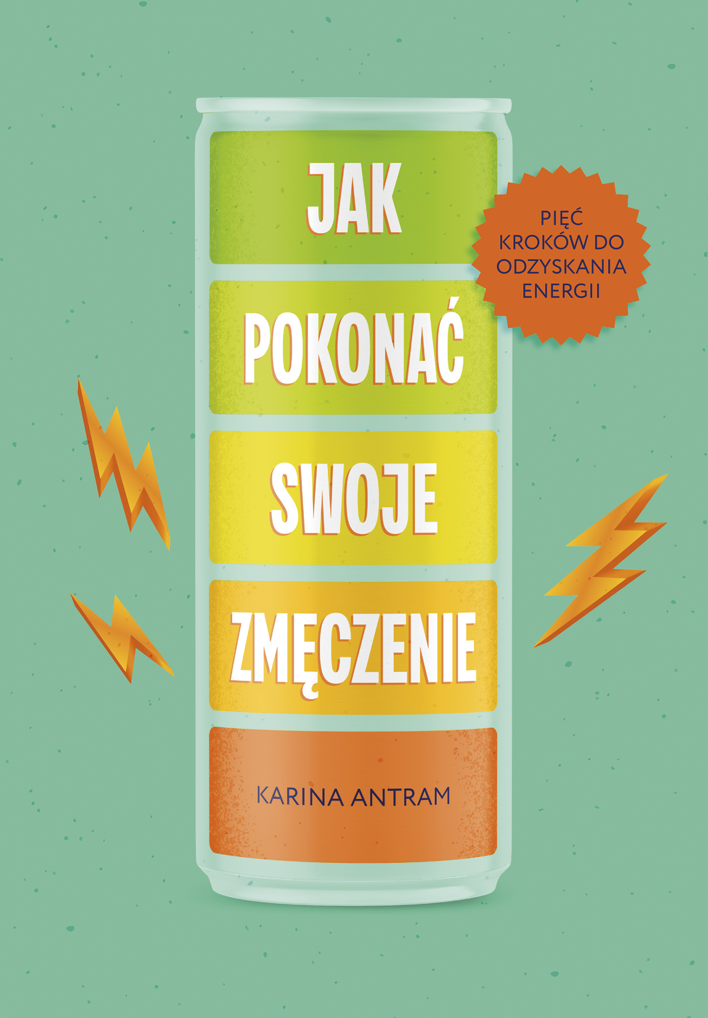 Jak pokonać swoje zmięczenie. Pięć kroków do odzyskania energii — okładka e-booka