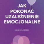 Jak pokonać uzależnienie emocjonalne — okładka e-booka