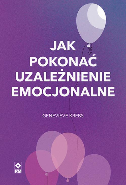 Jak pokonać uzależnienie emocjonalne — okładka e-booka