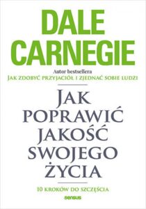 Tytuł: Jak poprawić jakość swojego życia. 10 kroków do szczęścia
Autor: Dale Carnegie
Wydawnictwo: Sensus
Formaty: EPUB, PDF, MOBI