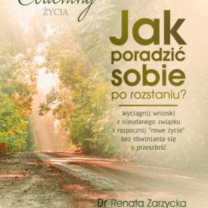 Tytuł: Jak poradzić sobie po rozstaniu? Wyciągnij wnioski z nieudanego związku i rozpocznij nowe życie
Autor: Dr Renata Zarzycka
Wydawnictwo: Akademia Rozwoju Coaching Życia
Formaty: MP3