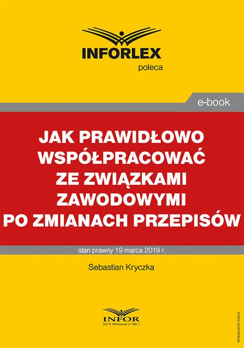 Tytuł: Jak prawidłowo współpracować ze związkami zawodowymi po zmianach przepisów
Autor: Sebastian Kryczka
Wydawnictwo: Infor
Formaty: PDF