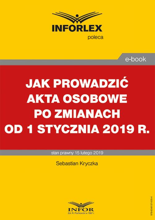 Tytuł: Jak prowadzić akta osobowe po zmianach od 1 stycznia 2019 r.
Autor: Sebastian Kryczka
Wydawnictwo: Infor
Formaty: PDF