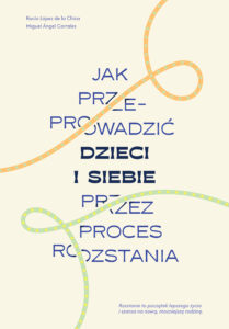 Jak przeprowadzić dzieci i siebie przez proces rozstania — okładka e-booka