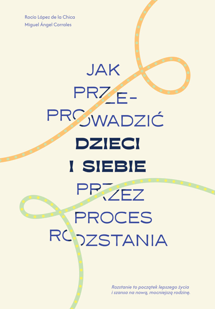 Jak przeprowadzić dzieci i siebie przez proces rozstania — okładka